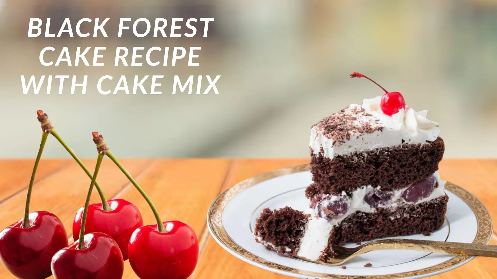 Black Forest Cake Recipe With Cake Mix